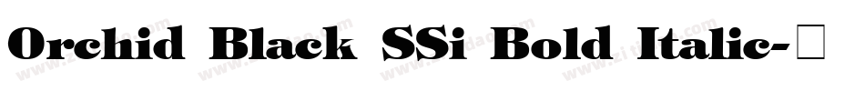 Orchid Black SSi Bold Italic字体转换